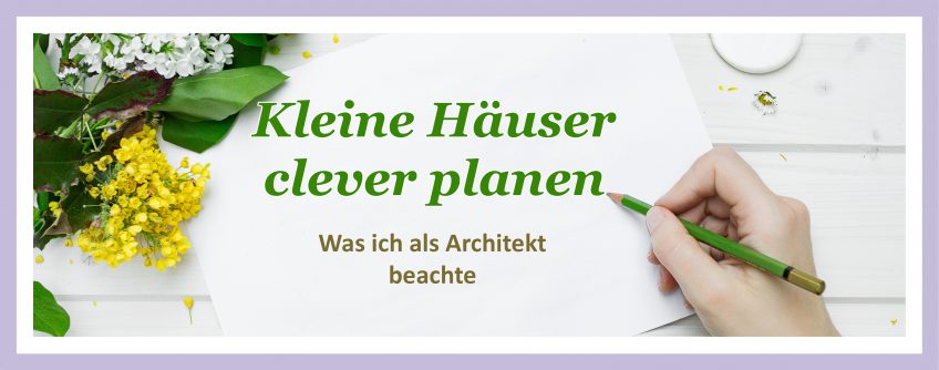 Kleine Häuser clever planen