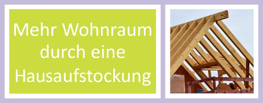 Mehr Wohnraum durch eine Hausaufstockung